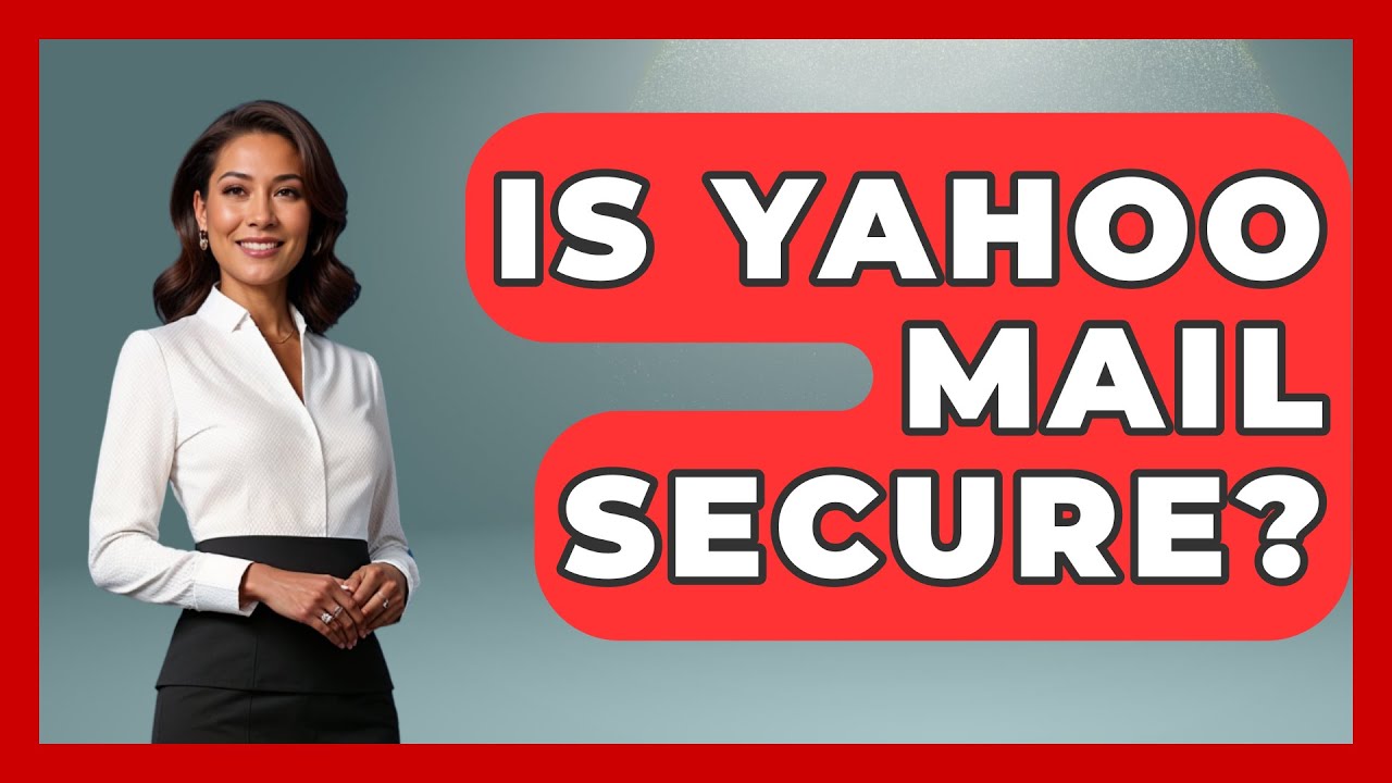 Is Yahoo Mail Secure? Explore Its Security Features 🔐