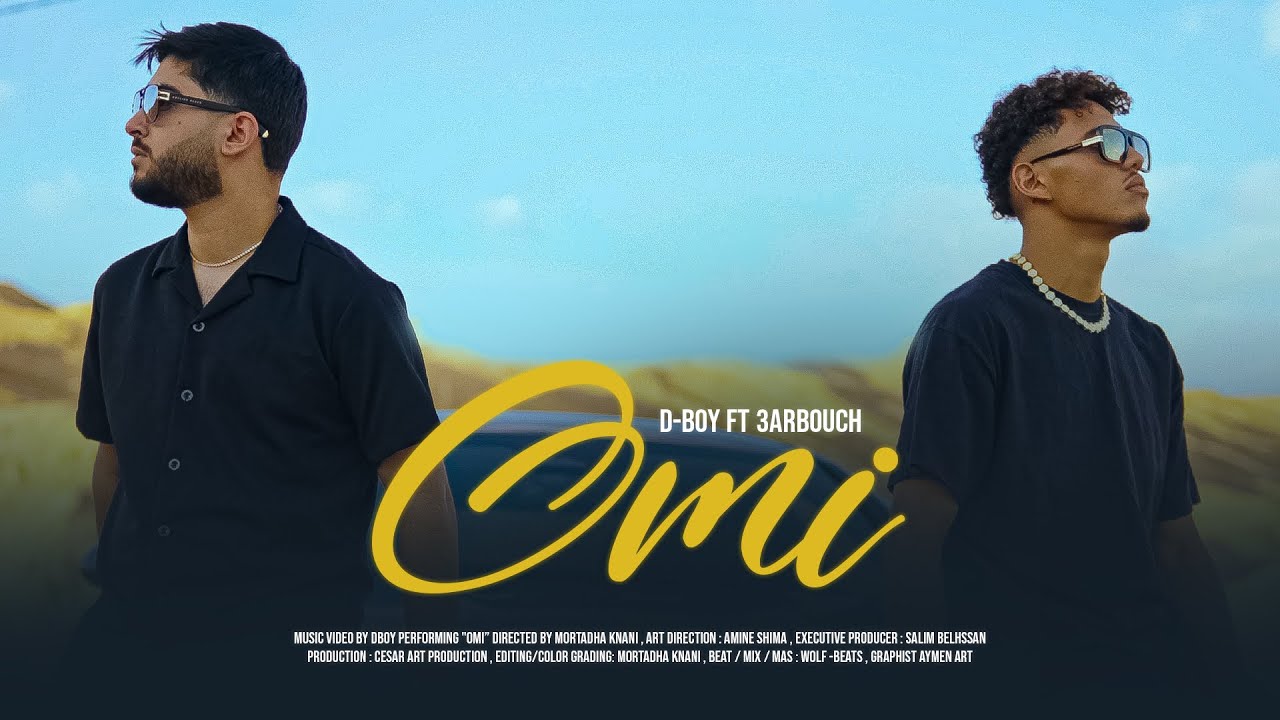 D-BOY & 3arbouch - Omi (Official Video) 🎶