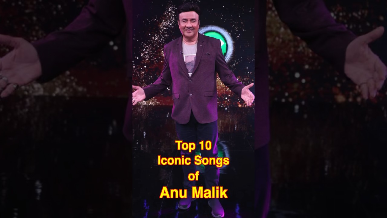 Top 10 Iconic Songs by Anu Malik 🎶