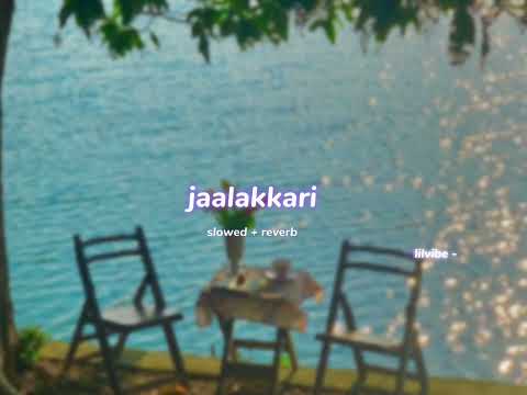jaalakkari ( s l o w e d + r e v e r b ) | lilvibe