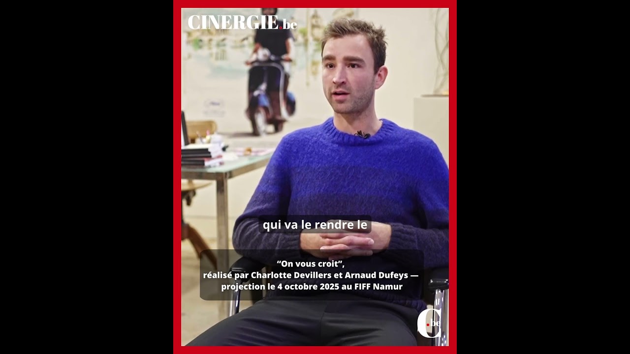“On vous croit” de Charlotte Devillers et Arnaud Dufeys — projection le 4 octobre 2025 au FIFF Namur
