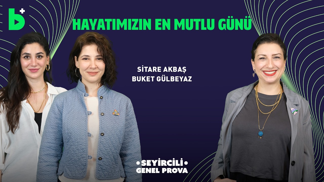 Sitare Akbaş ve Buket Gülbeyaz'la En Mutlu Gün Provası 🎭