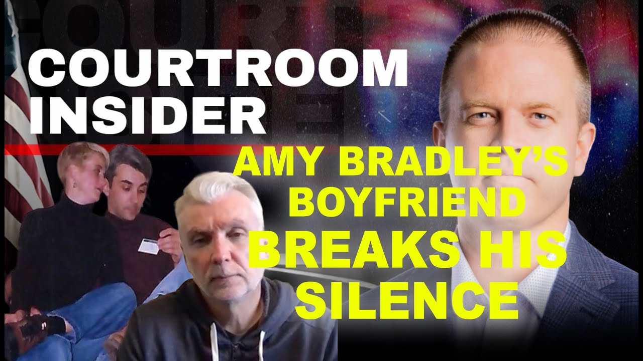 Courtroom Insider | Amy Bradley's Boyfriend Speaks Out in Exclusive Interview