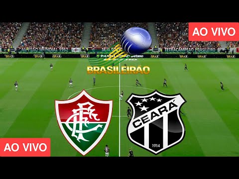 FLUMINENSE X CEARÁ | AO VIVO COM IMAGENS DO BRASILEIRÃO | ASSISTA AGORA | JOGO DE HOJE | DIRETO PES