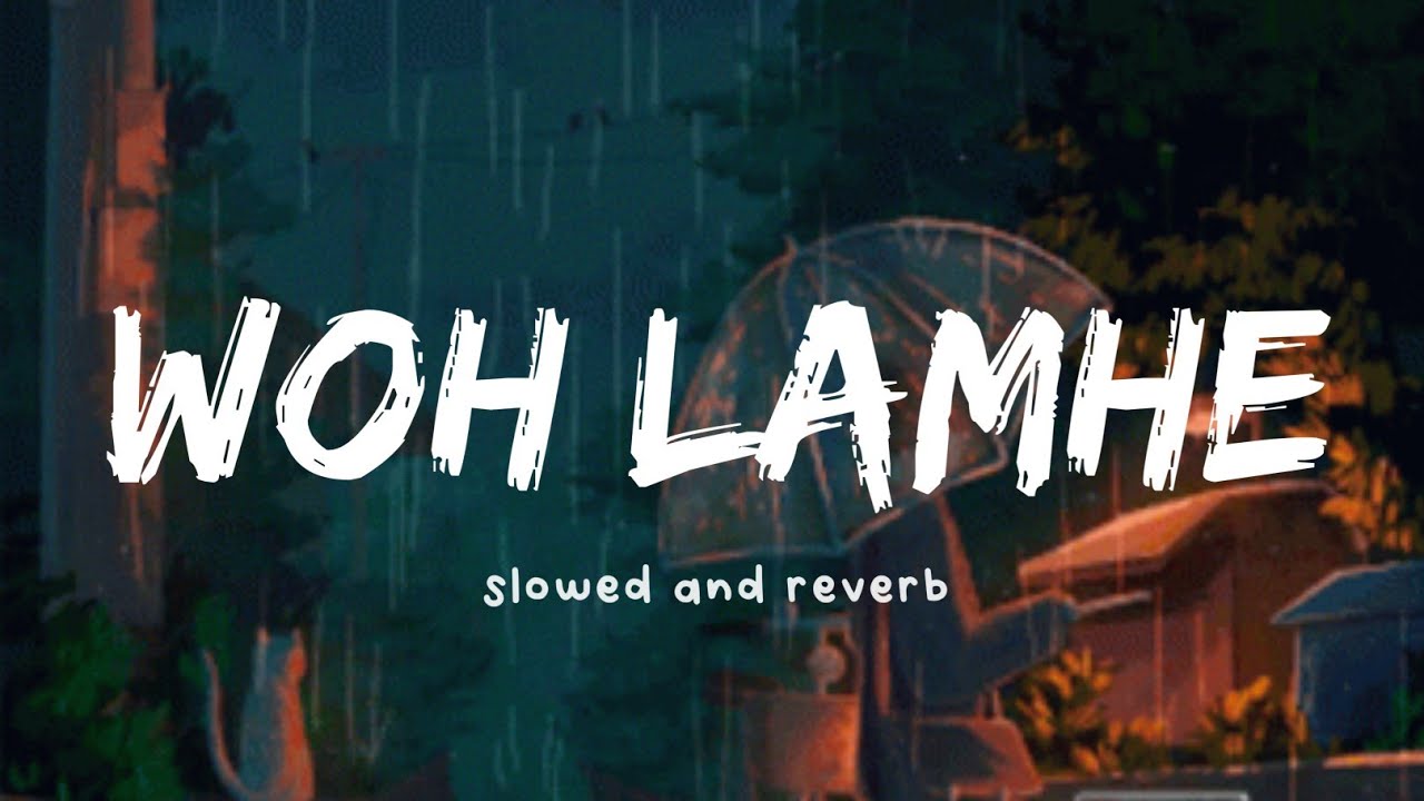 Woh Lamhe Woh Baatein (Reverb & Slow) - Atif Aslam 🎶