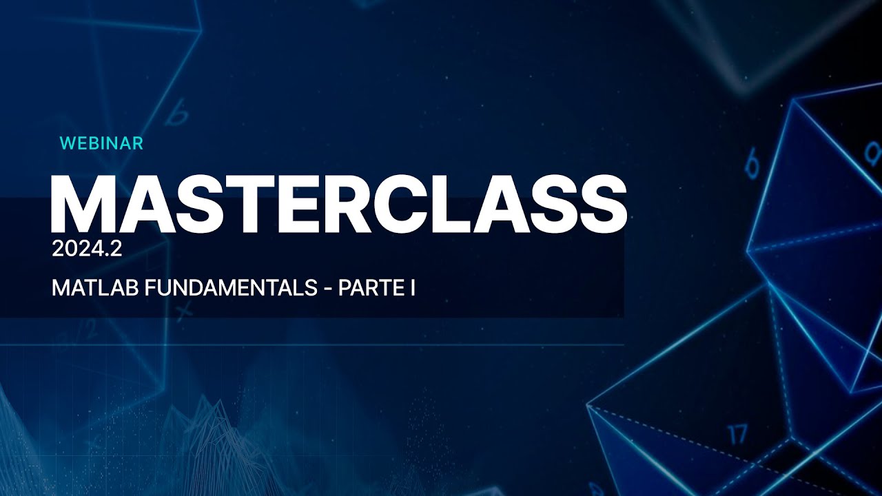 Masterclass 2024.2: MATLAB Fundamentals Part I