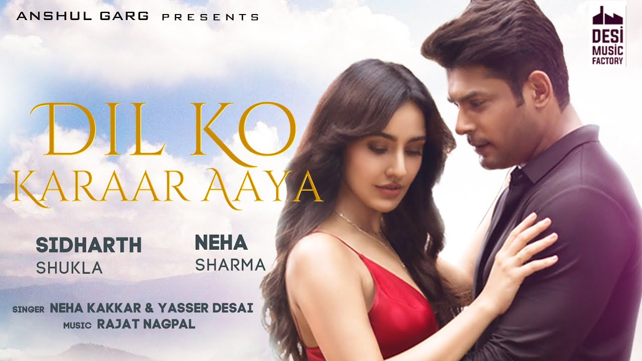 Dil Ko Karaar Aaya - Heartfelt Song by Sidharth Shukla & Neha Sharma 🎶
