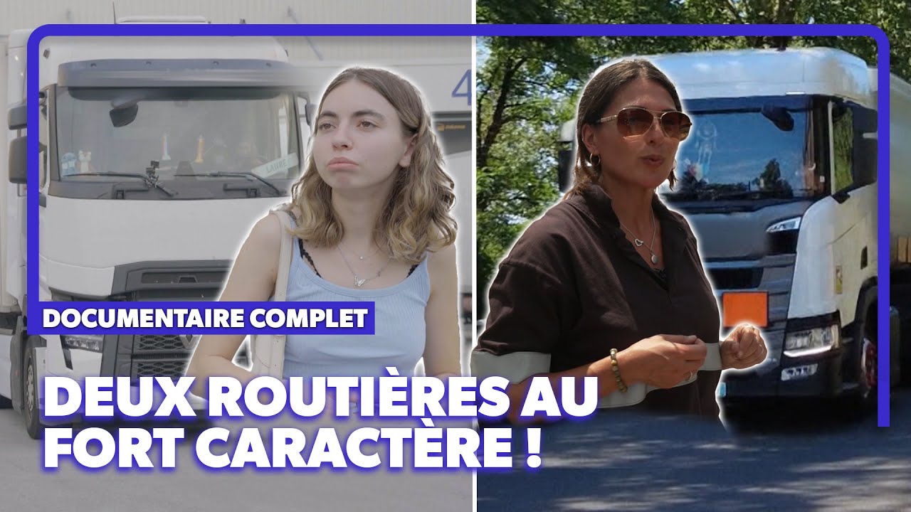 Les routières Laure & Marina : Vie de chauffeurs 🚛