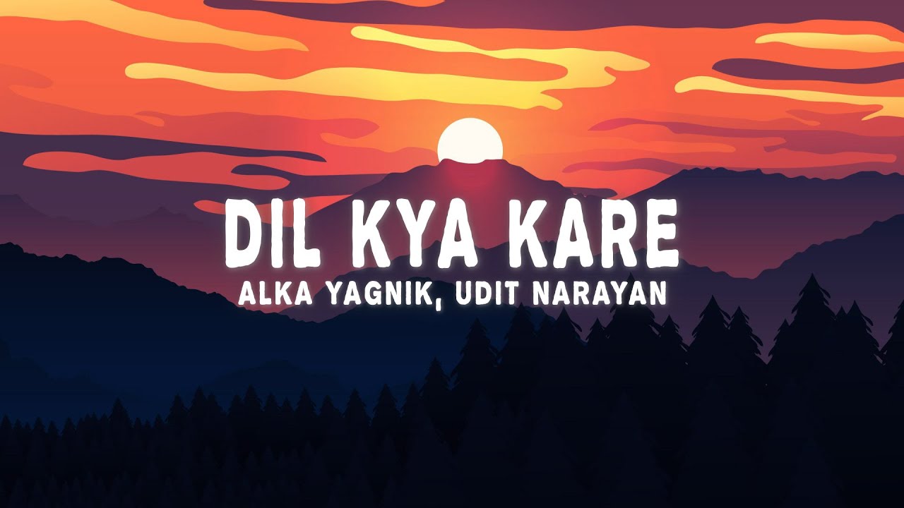 Dil Kya Kare Lyrics 🎶 - Alka Yagnik & Udit Narayan | Jatin-Lalit Song