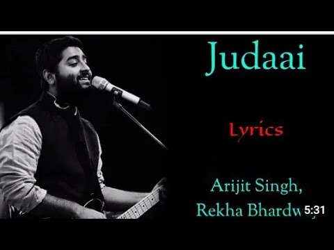 (LYRICS)- JUDAAI SONG - ARIJIT SINGH, REKHA BHARDWAJ - SACHIN-JIGAR, PRIYA S - VARUN D - BADLAPUR