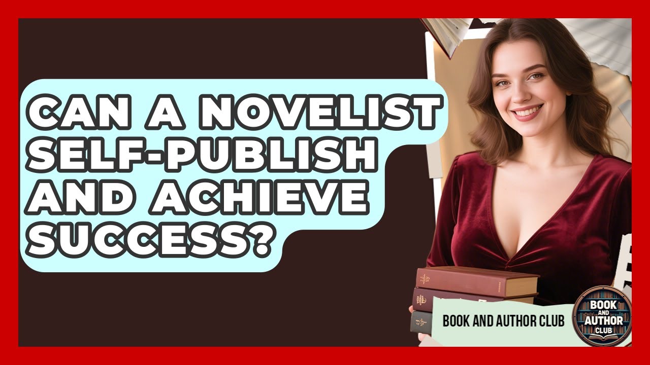 Can Novels Self-Publish and Succeed? 📚