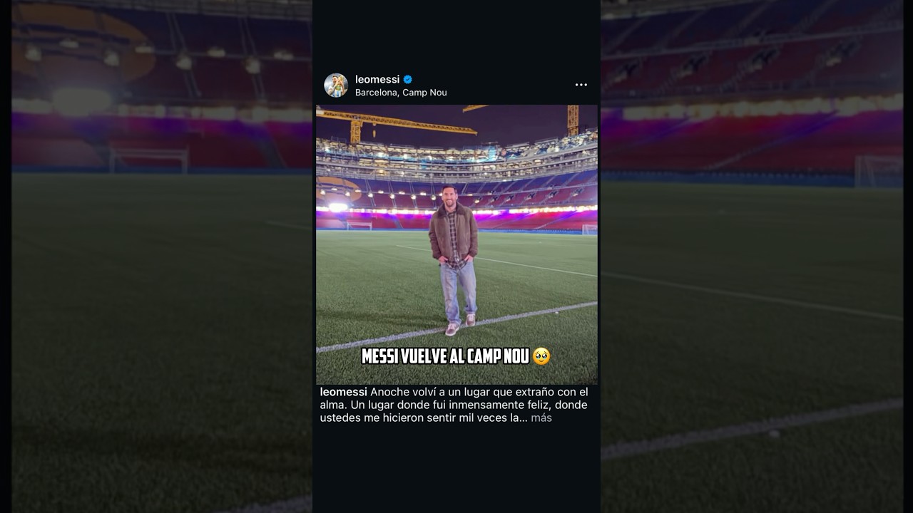 Messi Regresa al Camp Nou ⚽