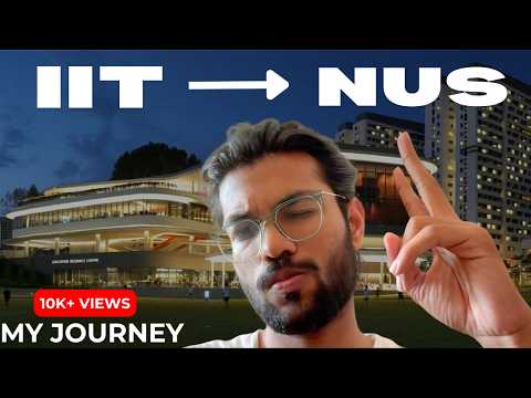 From IIT-JEE Preparation to NUS Singapore | How to get into NUS - Part 0
