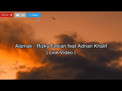  Alamak - Rizky Febian ft. Adrian Khalif ( Lirik Video )