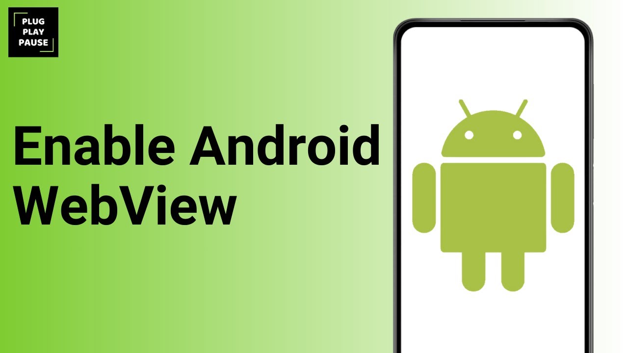 Enable Android System WebView: Step-by-Step Guide