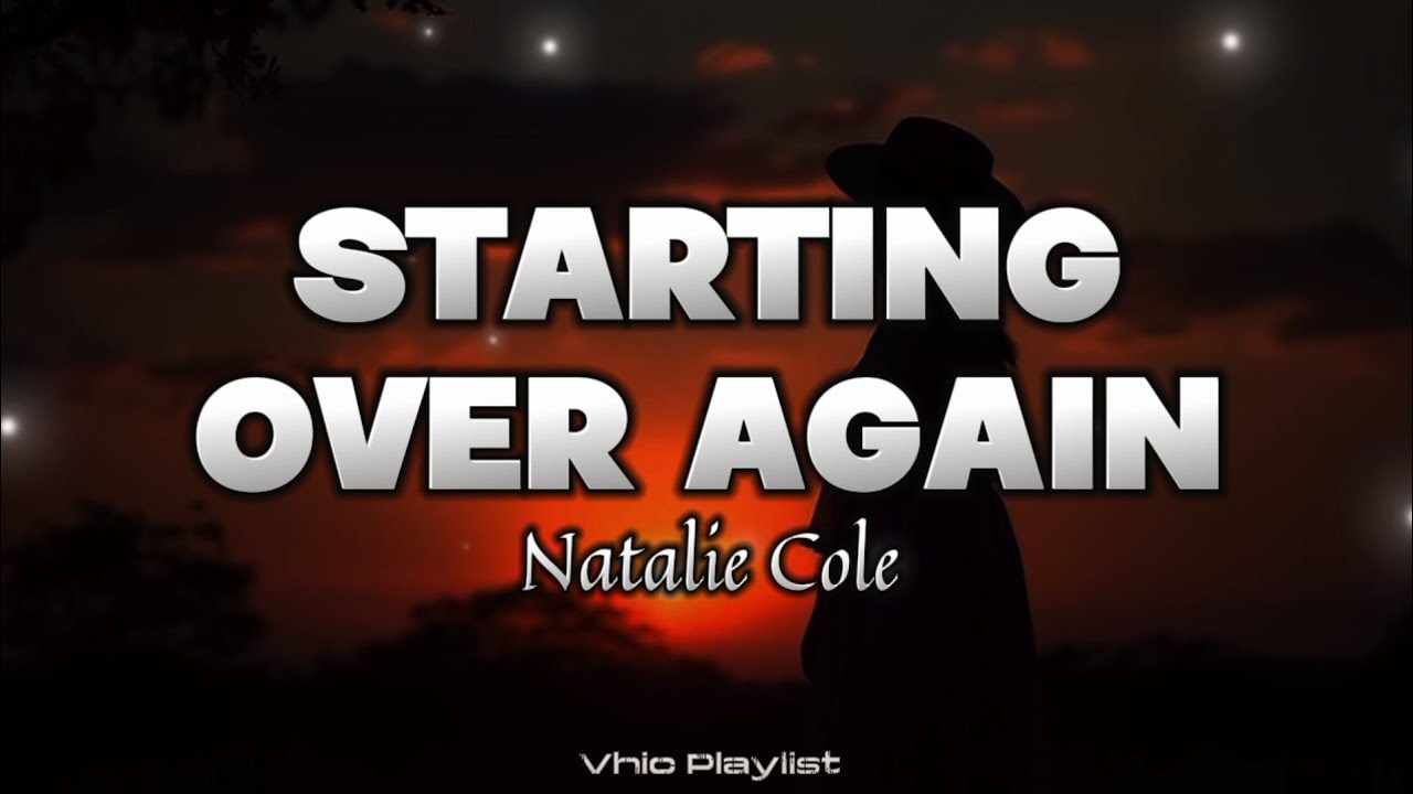 Starting Over Again - Natalie Cole 🎶