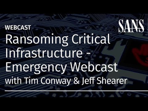 Ransoming Critical Infrastructure: Ransomware Attack on Colonial Pipeline - SANS Emergency Webcast