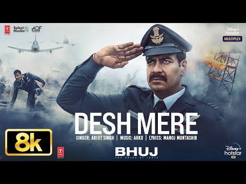 DESH MERE 8K Video Song | Bhuj: The Pride Of India | Ajay D, Sanjay D | Arijit Singh | Arko, Manoj M