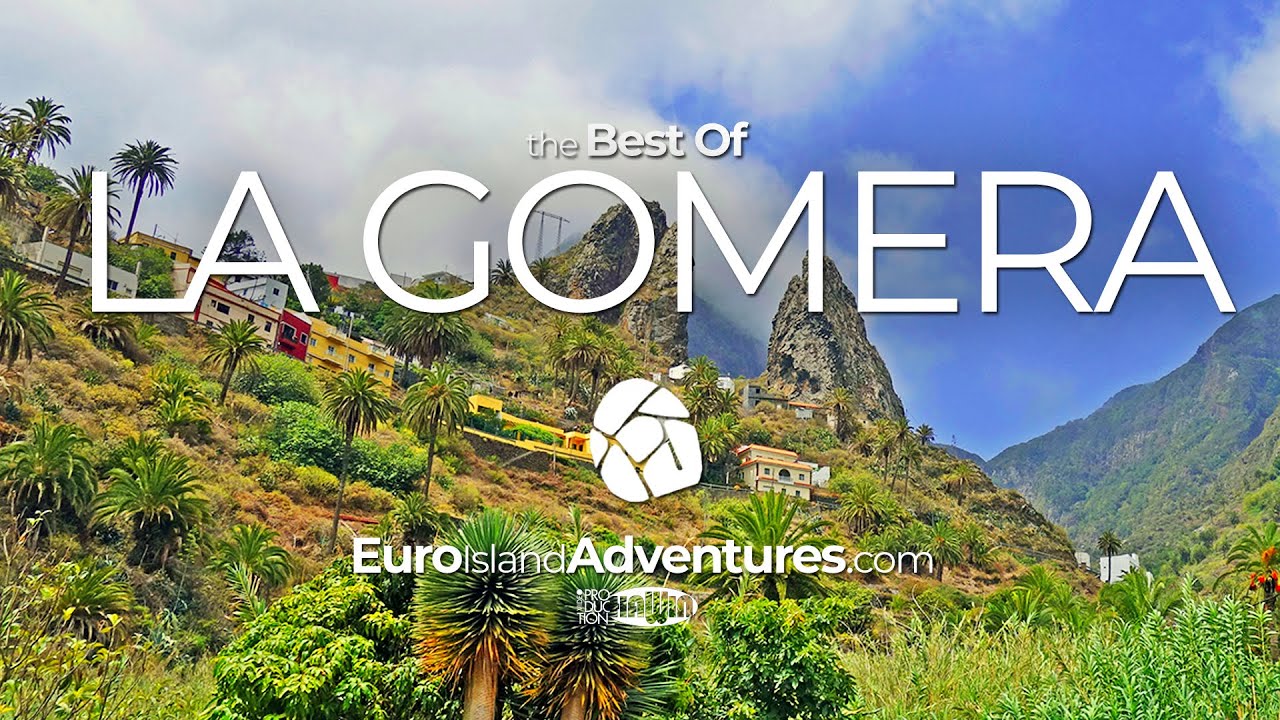 LA GOMERA - Highlights of European Islands π