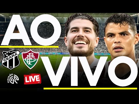 CEARĂ X FLUMINENSE AO VIVO | CAMPEONATO BRASILEIRO 2025 SĂRIE A | DIRETO DO CASTELĂO
