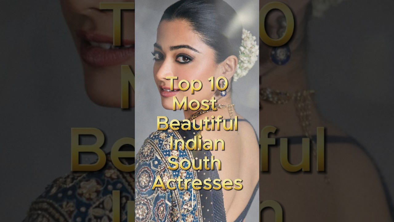 Top 10 Most Beautiful South Indian Actresses 🌟