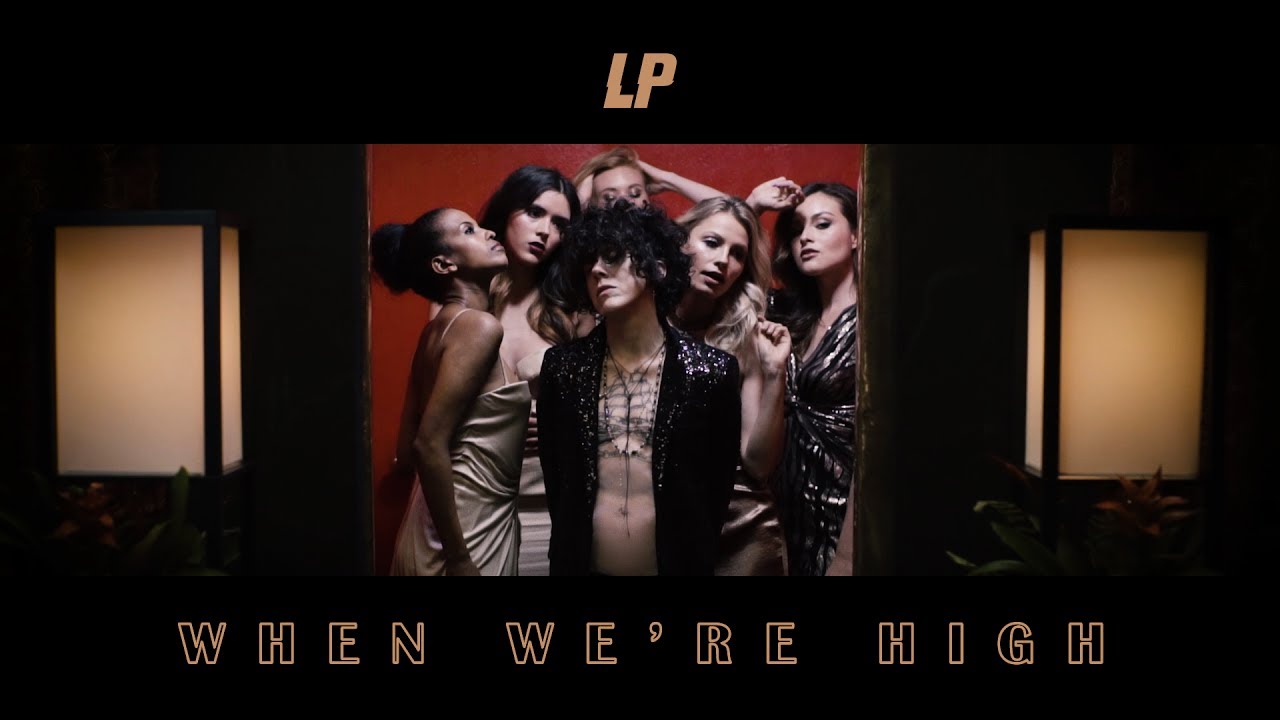 LP - When We're High 🎶 Official Music Video + Album 'Love Lines' Streaming