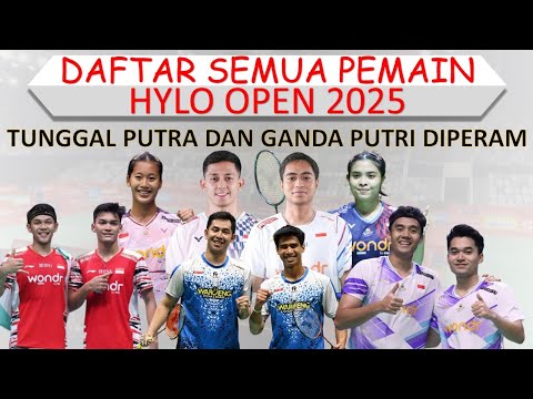 Daftar Semua Pemain Hylo Open 2025 │ Tunggal Putra dan Ganda Putri Diperam