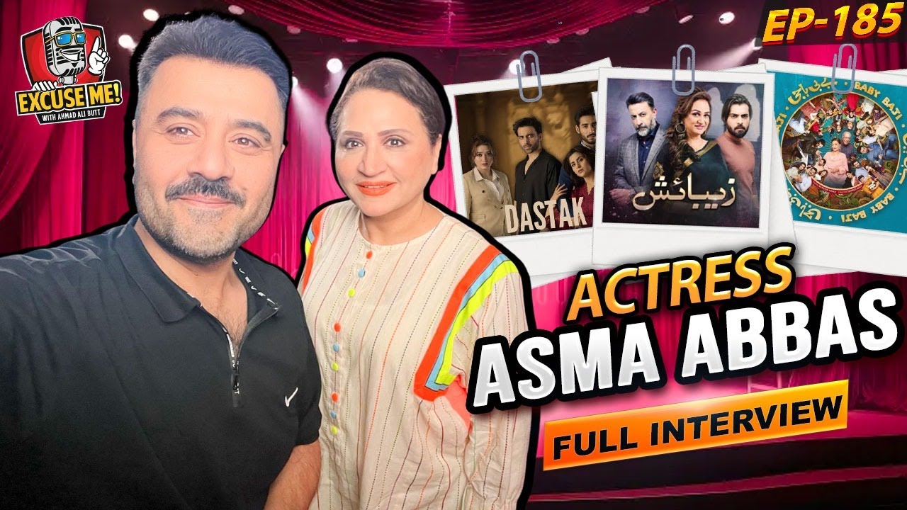 Excuse Me with Ahmad Ali Butt | Episode 185: Interview with Asma Abbas
