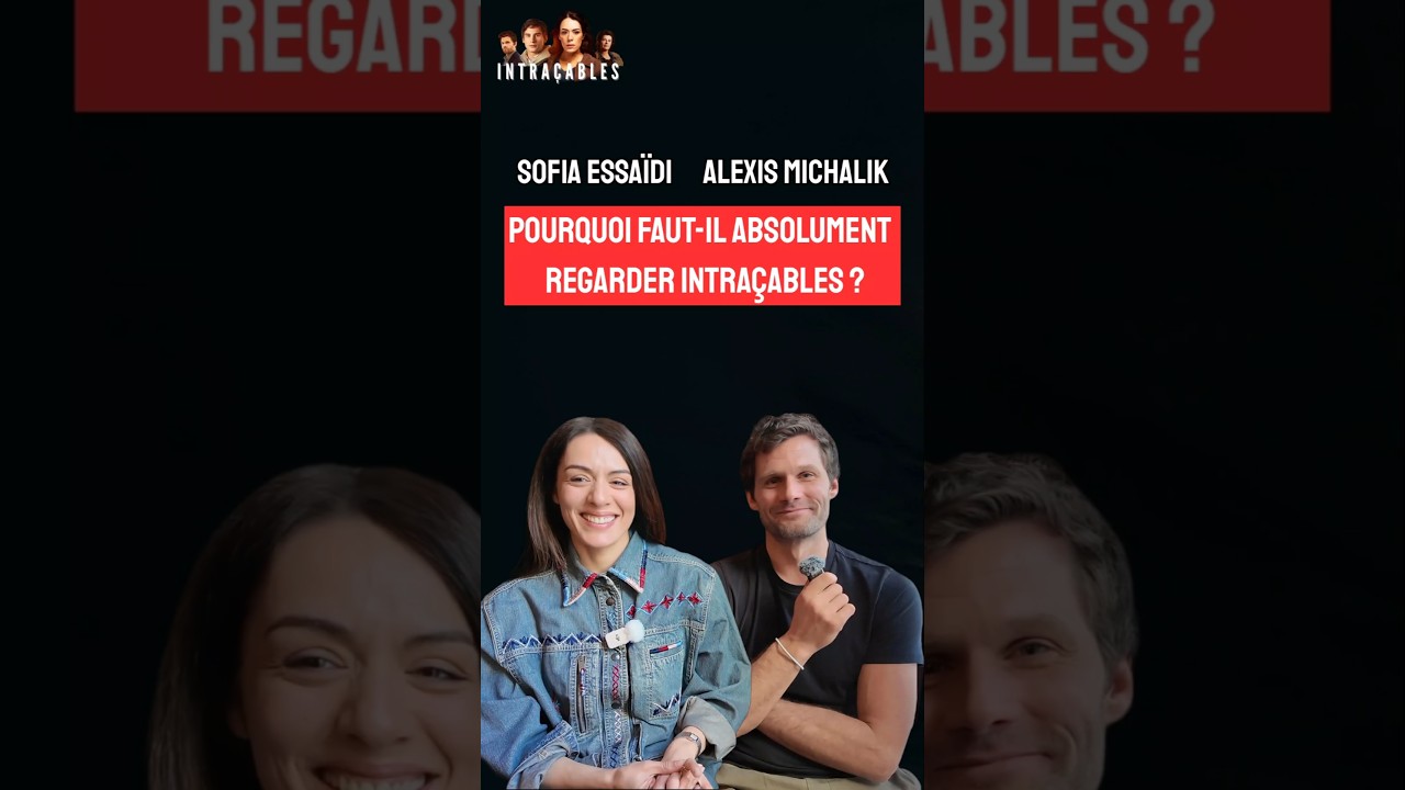 Interview Sofia Essaïdi & Alexis Michalik : pourquoi faut-il absolument voir la série INTRAÇABLES? 🔥