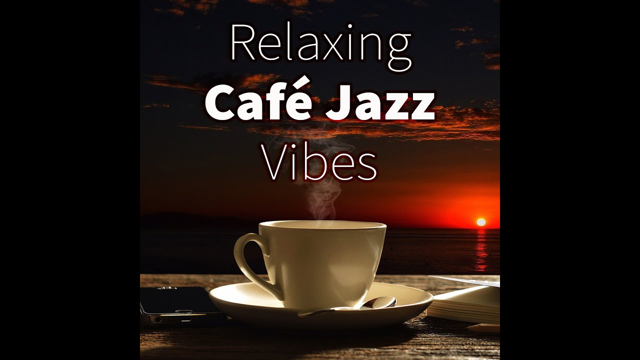 Relaxing Cafe Jazz Vibes 🎶 - Jazz Music