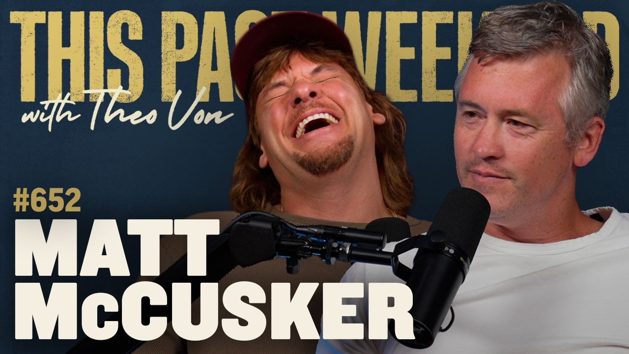 Matt McCusker on This Past Weekend with Theo Von #652