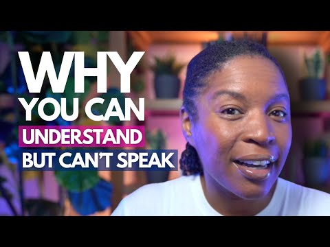 WHY YOU UNDERSTAND ENGLISH BUT CAN'T SPEAK: THE HIDDEN FLUENCY BLOCKER