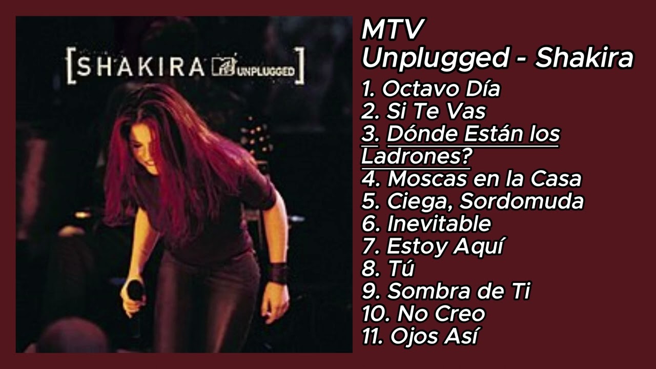 Shakira - MTV Unplugged (Álbum Completo) - Grabación de Agosto de 1999