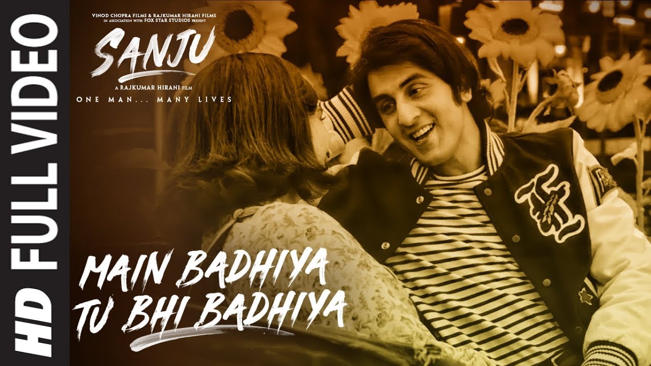SANJU: Main Badhiya Tu Bhi Badhiya Full Song | Ranbir Kapoor & Sonam Kapoor 🎶