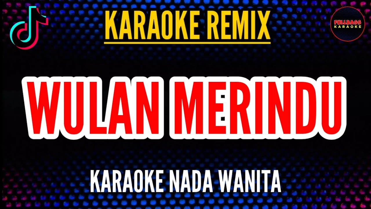 Wulan Merindu Karaoke Remix Fullbass 🎤