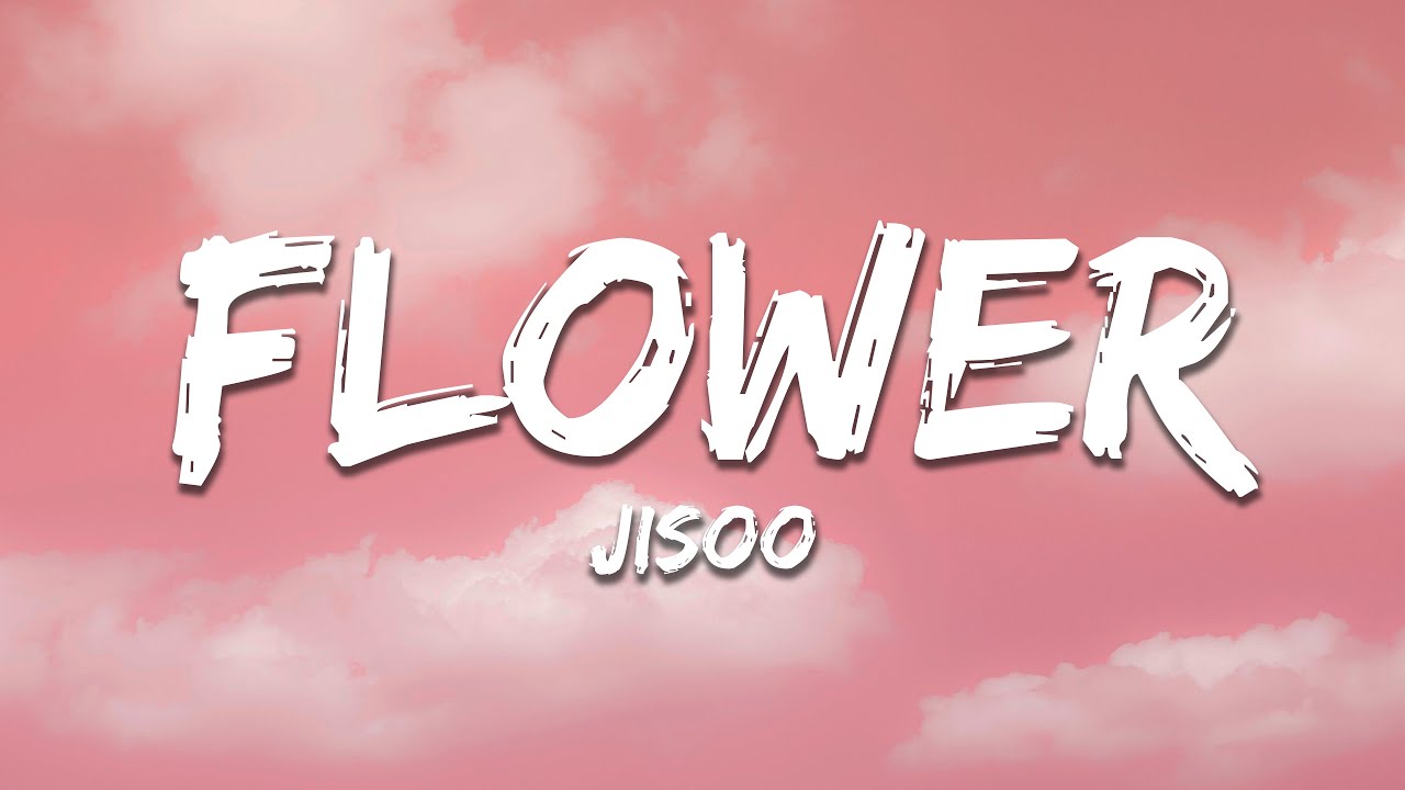 JISOO - FLOWER 🎶 Lyrics & Official Streaming Links