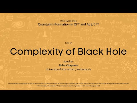 Complexity of Black Hole | Shira Chapman | Physics Workshop 2020