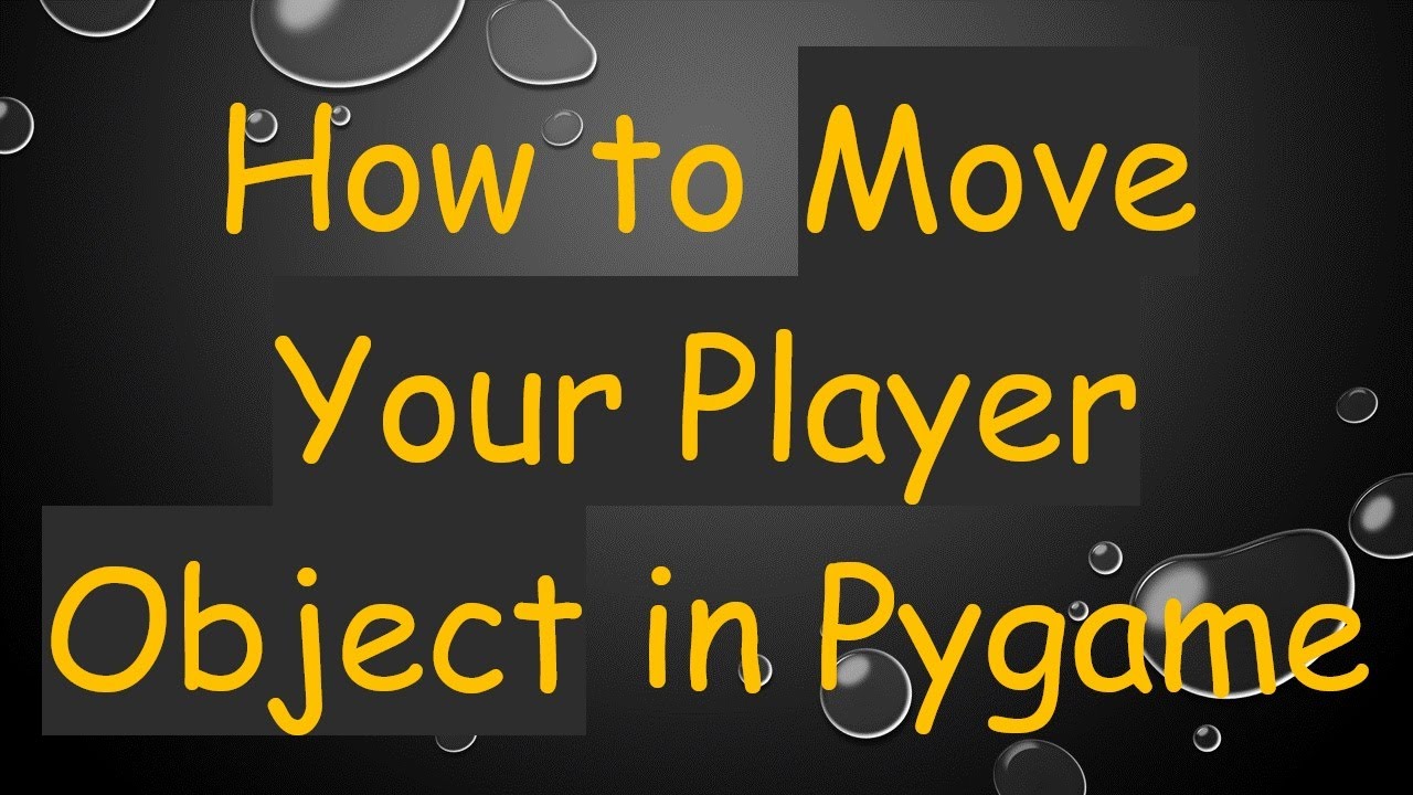 Moving Your Player Object in Pygame: A Beginner's Guide