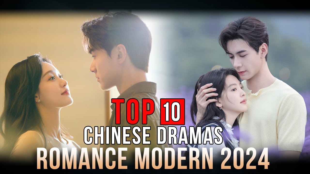 Top 10 Modern Chinese Romance Dramas 2024 π¨π³