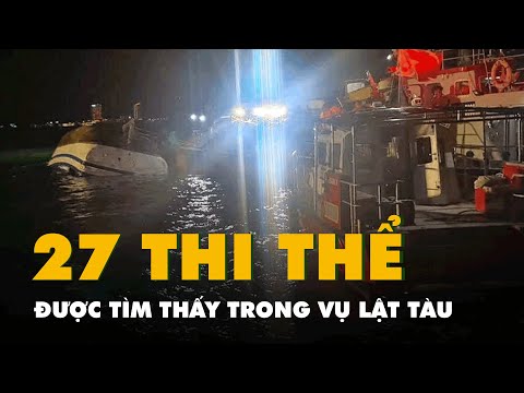 Lật tàu du lịch trên vịnh Hạ Long: Đã vớt được 27 thi thể, đặc công tham gia tìm kiếm trong đêm