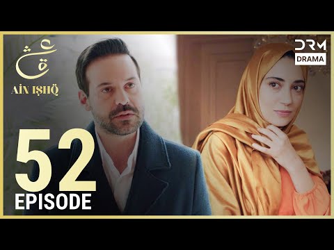 Ain Ishq | Episode 52 | One Love Turkish Drama Urdu Dubbed | UD1O