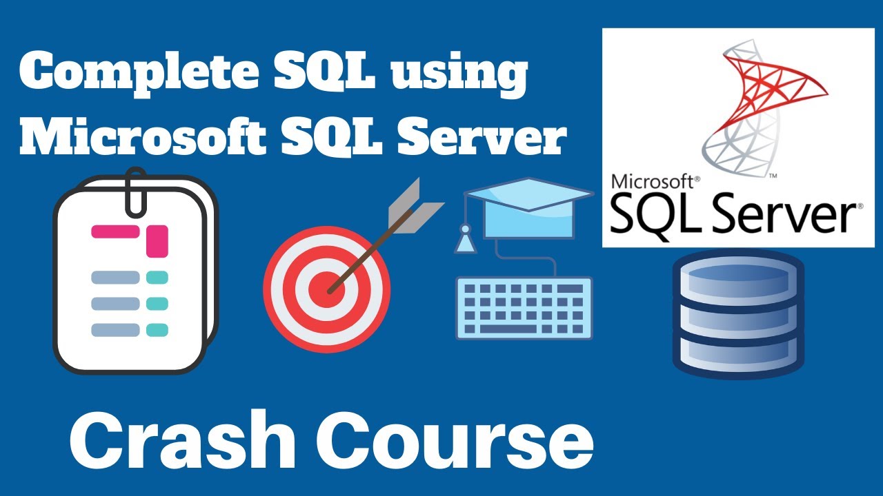SQL Server Crash Course for Beginners to Advanced ๐ | Complete Microsoft SQL Tutorial 2021