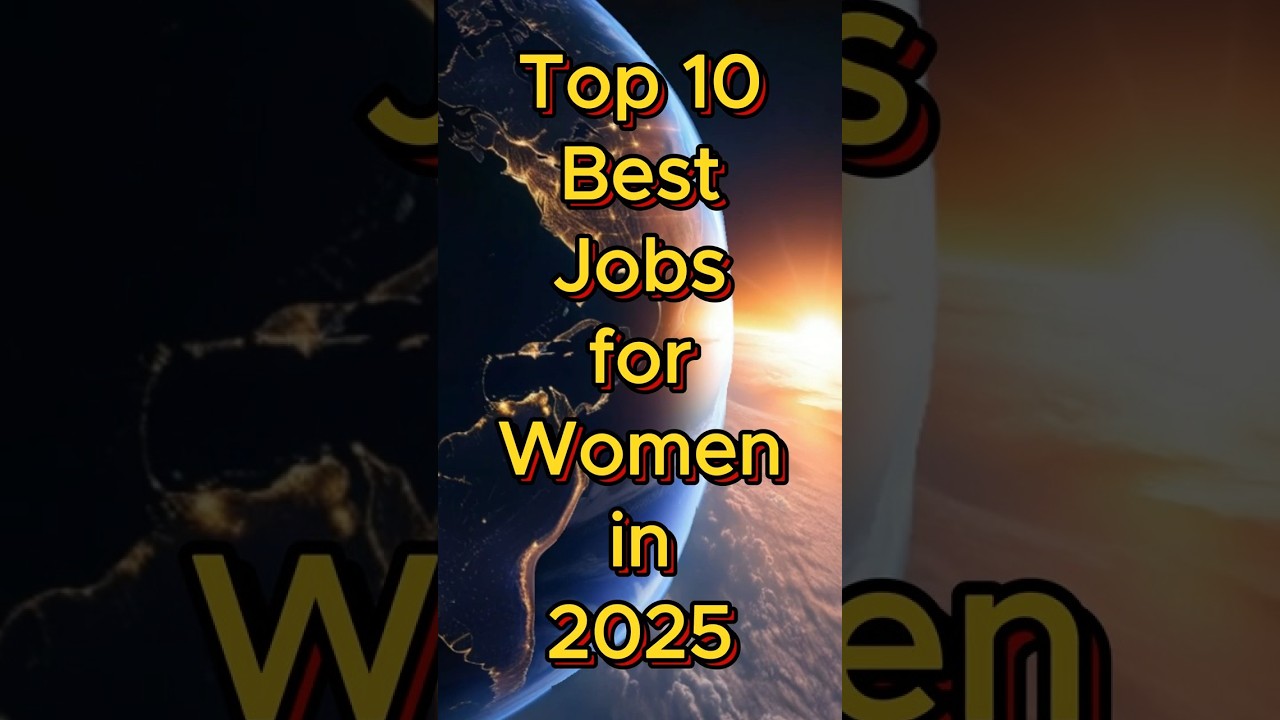 Top 10 Best Careers for Women in 2025