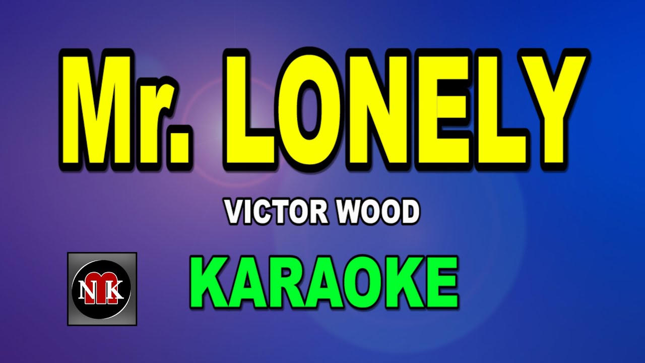Mr. Lonely Karaoke by Victor Wood ๐ค