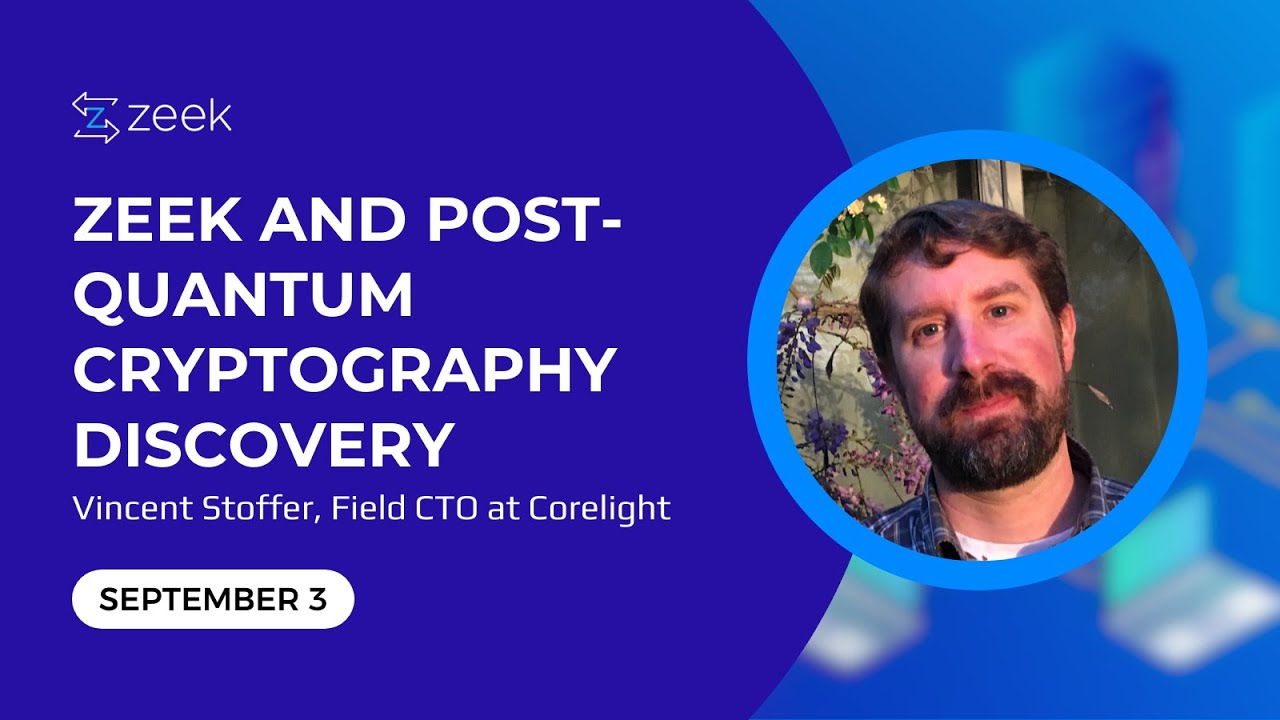 Understanding Post-Quantum Cryptography Risks – Vincent Stoffer | Field CTO at Corelight