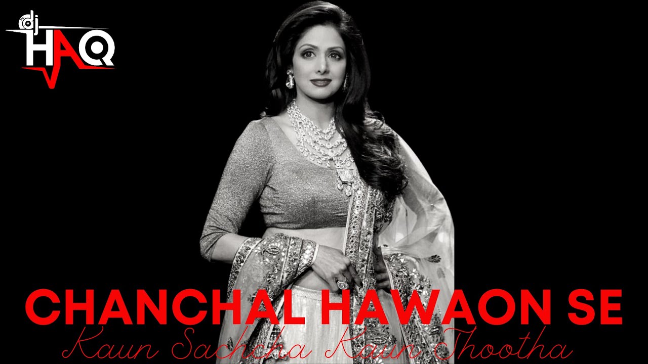 Chanchal Hawaon Se | Kaun Sachcha Kaun Jhootha | Bollywood Remix ft. Sridevi & Rishi 🎶