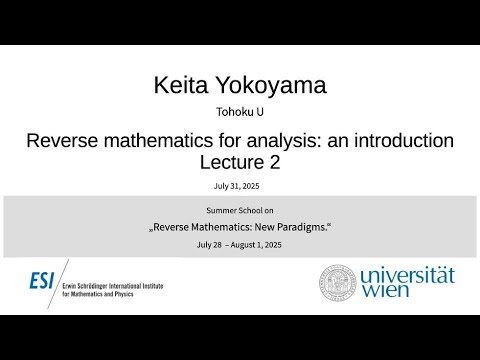 Keita Yokoyama - Reverse mathematics for analysis: an introduction, Lecture 2