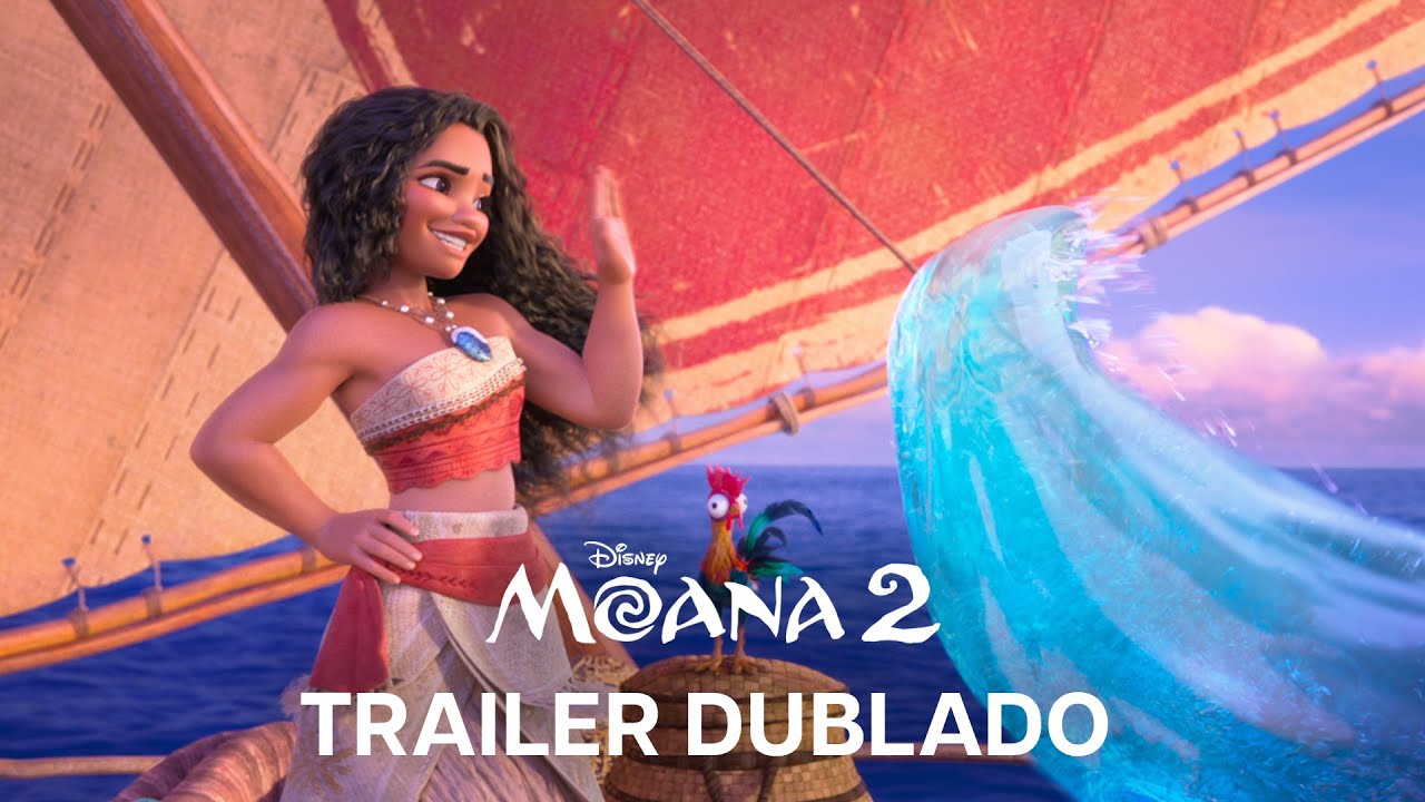 Moana 2 | Trailer Oficial Dublado 🌊