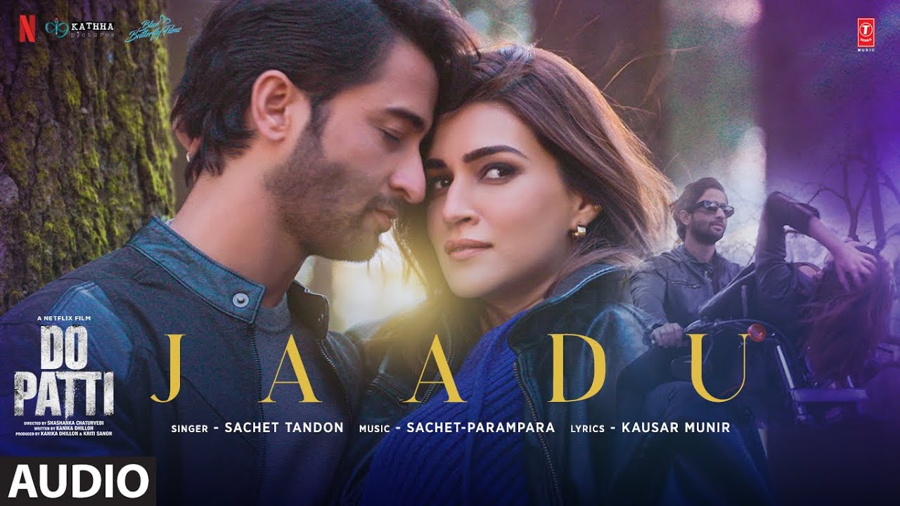 Do Patti: Jaadu Audio Song by Kriti Sanon & Kajol 🎶