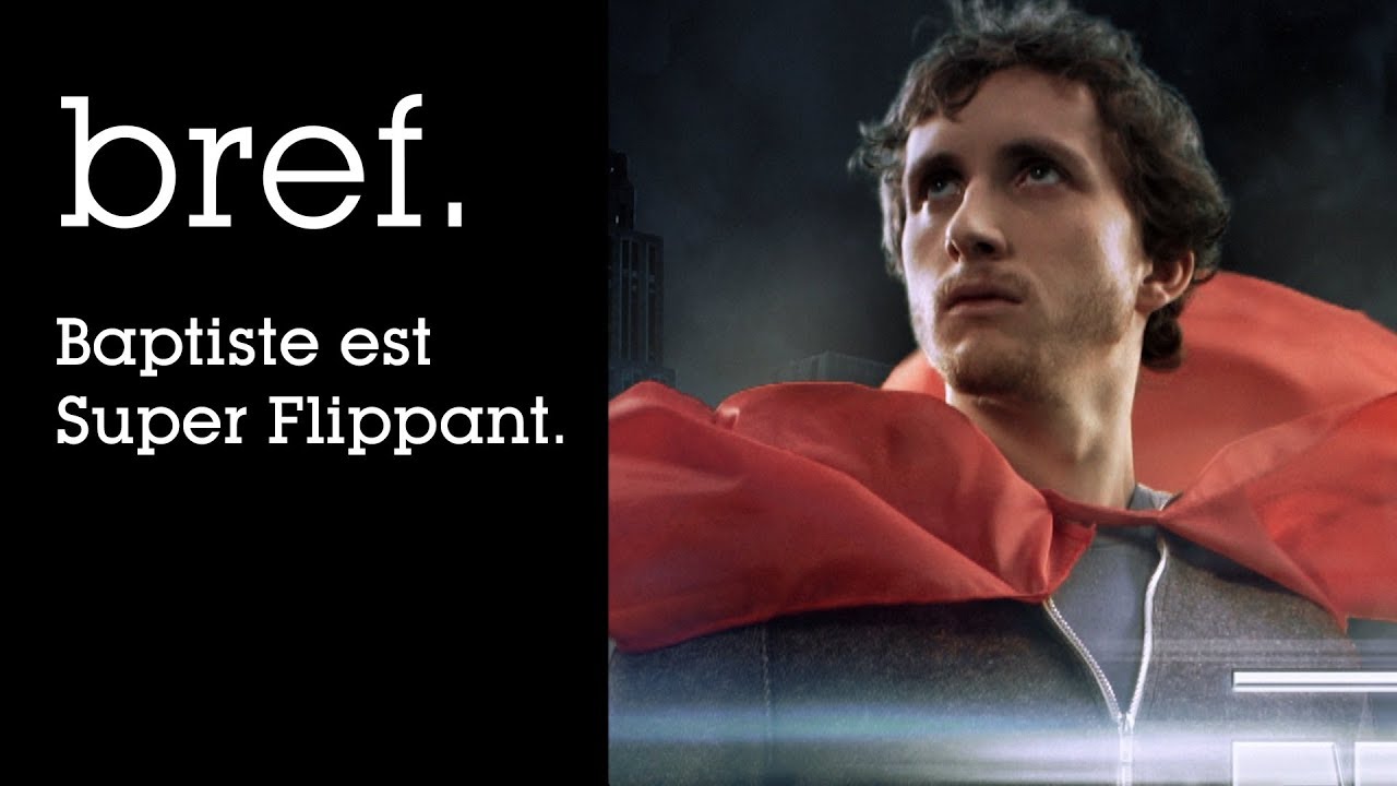 49 - Bref. Baptiste est Super Flippant.